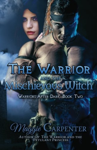 The Warrior and the Mischievous Witch (Warriors After Dark) (Volume 2)
