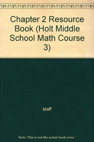 Chapter 2 Resource Book (Holt Middle School Math Course 3)