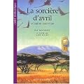 La sorci�re d'avril et autres nouvelles