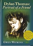 Dylan Thomas : portrait of a friend