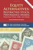 Equity Alternatives: Restricted Stock, Performance Awards, Phantom Stock, SARs, and More, 11th ed.