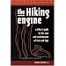 The Hiking Engine: A Hiker's Guide to the Care and Maintenance of Feet and Legs