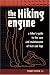 The Hiking Engine: A Hiker's Guide to the Care and Maintenance of Feet and Legs