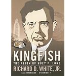 Kingfish: The Reigh of Huey P. Long, Library Edition book cover