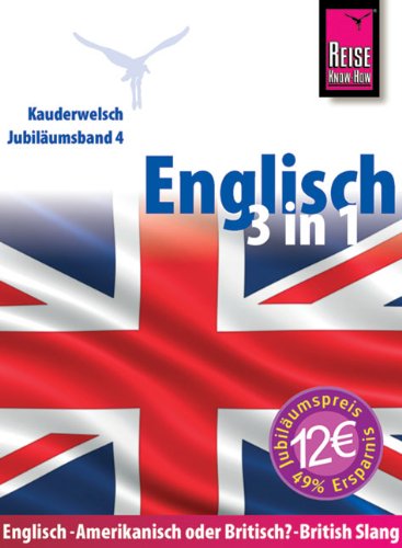 Englisch 3 in 1: Englisch-Amerikanisch oder Britisch?-British Slang