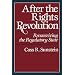 After the Rights Revolution: Reconceiving the Regulatory State