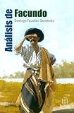 Analisis de Facundo: Domingo Faustino Sarmiento (Centro Literario)