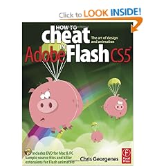 How to Cheat in Adobe Flash CS5: The Art of Design and Animation