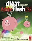 How to Cheat in Adobe Flash CS5: The Art of Design and Animation