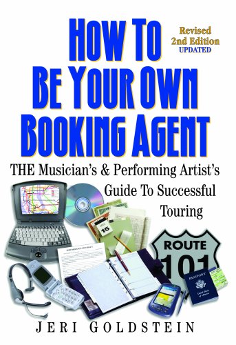 Cover image : How To Be Your Own Booking Agent (Revised 2nd Edition Updated)