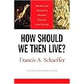 How Should We Then Live? (The Rise and Decline of Western Thought and Culture) (Anniversary) (Paperback)