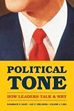 Political tone : how leaders talk and why