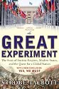 The Great Experiment: The Story of Ancient Empires, Modern States, and the Quest for a Global Nation
