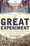 The Great Experiment: The Story of Ancient Empires, Modern States, and the Quest for a Global Nation