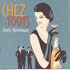 Click here to buy Chez Toots by  Toots Thielemans .