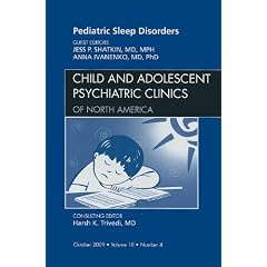Pediatric Sleep Disorders, An Issue of Child and Adolescent Psychiatric Clinics of North America (The Clinics: Internal Medicine)