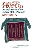 Symbolic structures : an exploration of the culture of the Dowayos