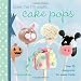 Cake Pops: Over 30 Designs for Fun Sweet Treats (Bake Me, I'm Yours...)