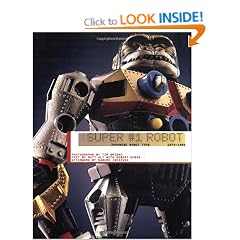 Super #1 Robot: Japanese Robot Toys, 1972-1982