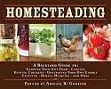 Homesteading: A Back to Basics Guide to Growing Your Own Food, Canning, Keeping Chickens, Generating Your Own Energy, Crafting, Herbal Medicine, and More
