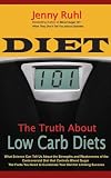 Diet 101: The Truth About Low Carb Diets