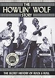 The Howlin' Wolf Story - The Secret History of Rock & Roll