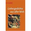 Liebesgedichte aus aller Welt: (Reihe Reclam)