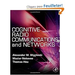 Cognitive Radio Communications and Networks: Principles and Practice