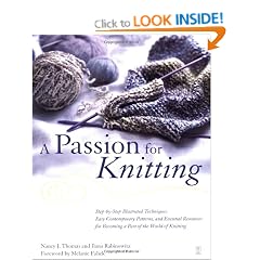 A Passion for Knitting: Step-by-Step Illustrated Techniques, Easy Contemporary Patterns, and Essential Resources for Becoming Part of the World of Knitting