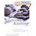 A Passion for Knitting : Step-by-Step Illustrated Techniques, Easy Contemporary Patterns, and Essential Resources for Becoming Part of the World of Knitting