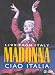 Madonna - Ciao Italia (Live from Italy)