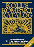 Koll's Kompaktkatalog M&auml;rklin 00/H0 2011: Liebhaberpreise f&uuml;r Loks, Wagen, Zubeh&ouml;r - Joachim Koll