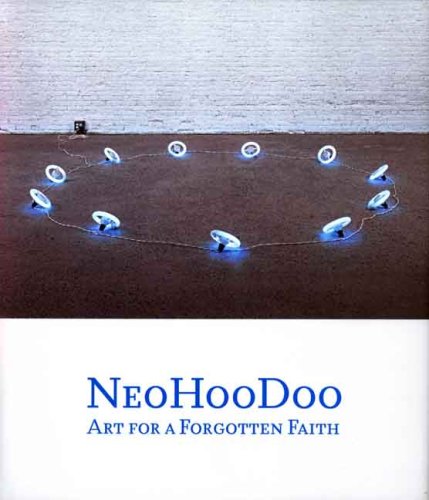 City Travel Guides Discounted  Books : NeoHooDoo: Art for a Forgotten Faith (Menil Collection)