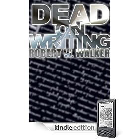 Dead On Writing (A Book for The Successfully Disorganized, Down & Dirty, Functionally Challenged Fiction Writer in You . . .)
