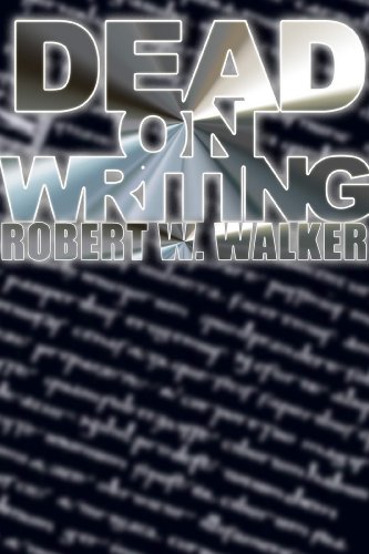 Dead On Writing (The How-To Book to Die For)