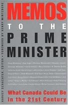 Memos to the Prime Minister: What Canada Could Be in the 21st Century