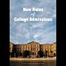 The New Rules of College Admissions: Ten Former Admissions Officers Reveal What It Takes to Get into College Today