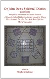 Dr. John Dee s Spiritual Diaries: 1583-1608