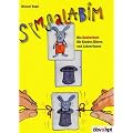 Simsalabim: Ein Zauberkurs f�r Kinder, Eltern und LehrerInnen