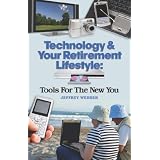 Technology & Your Retirement Lifestyle: Tools for the New You