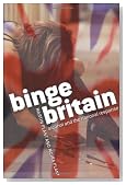 Binge Britain: Alcohol and the National Response