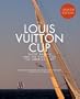 The Louis Vuitton Cup: Yacht Racing and the Pursuit of the America's Cup
