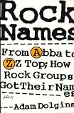 Rock Names From Abba to Zz Top How Rock