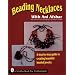 Beading Necklaces With Ani Afshar: A Step-By-Step Guide to Creating Beautiful Beaded Jewelry (A Schiffer Book for Craftspeople)