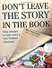 Don't Leave the Story in the Book: Using Literature to Guide Inquiry in Early Childhood Classrooms (Early Childhood Education)