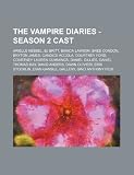 The Vampire Diaries - Season 2 Cast: Arielle Kebbel, BJ Britt, Bianca Lawson, Bree Condon, Bryton James, Candice Accola, Courtney Ford, Courtney ... Dawn Olivieri, Erik Stocklin, Evan Gamble, G