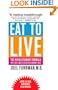 Eat to Live: The Revolutionary Formula for Fast and Sustained Weight Loss