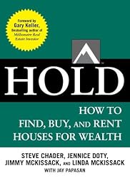 HOLD: How to Find, Buy, and Keep Real Estate Properties to Grow Wealth
