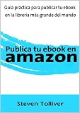 Publica tu ebook en Amazon, edición 2012 (Spanish Edition)