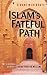 Islam's Fateful Path: The Critical Choices Facing Modern Muslims